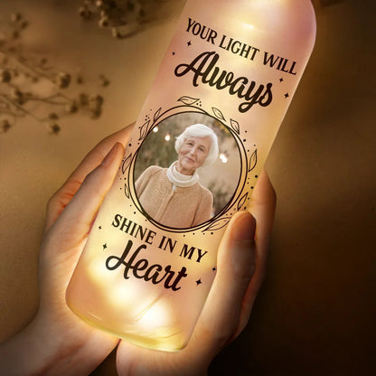 Personalized bottle light with photo and 'Your Light Will Always Shine In My Heart' text, memorial gift.