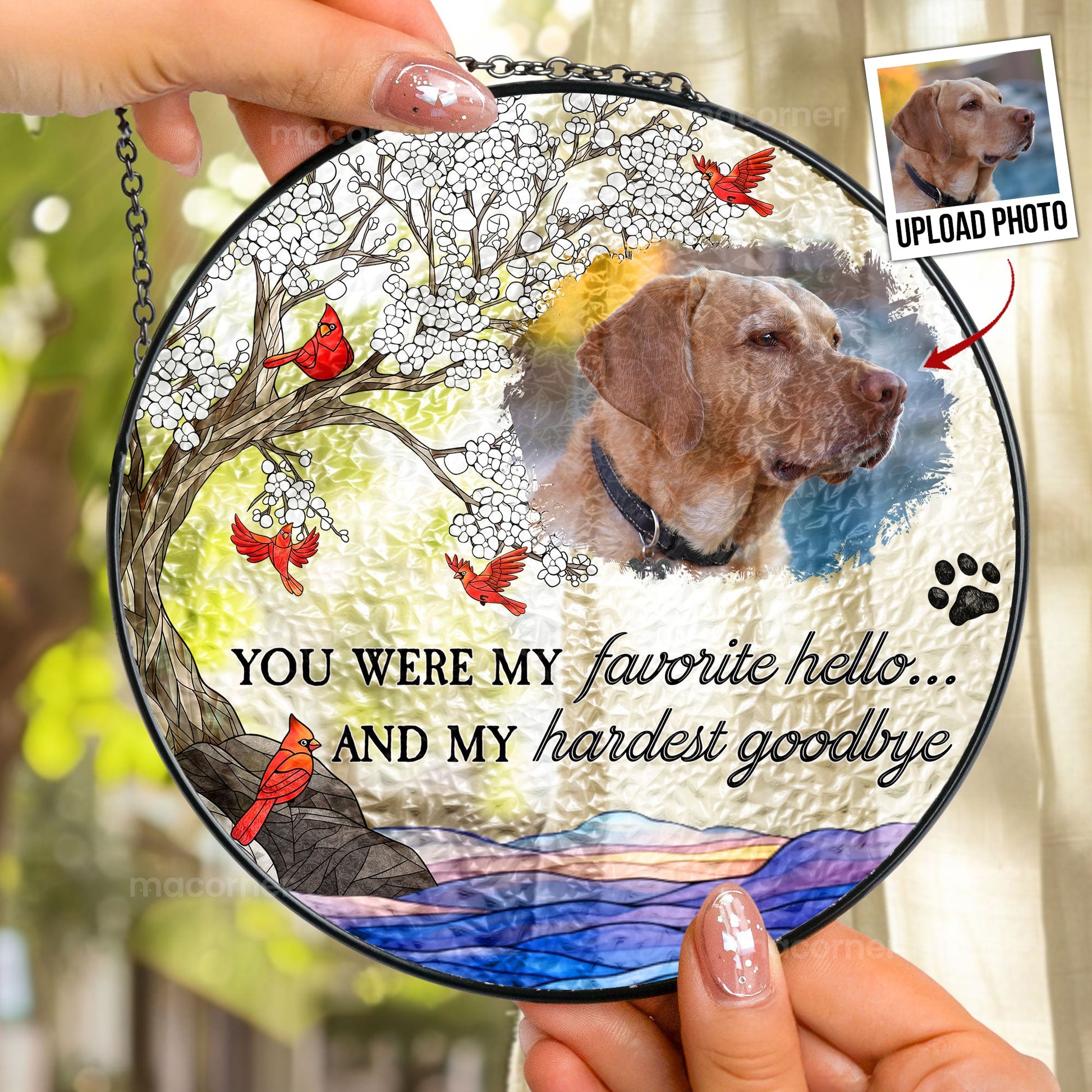 Pet memorial suncatcher with pet photo and "You were my favorite hello... and my hardest goodbye."