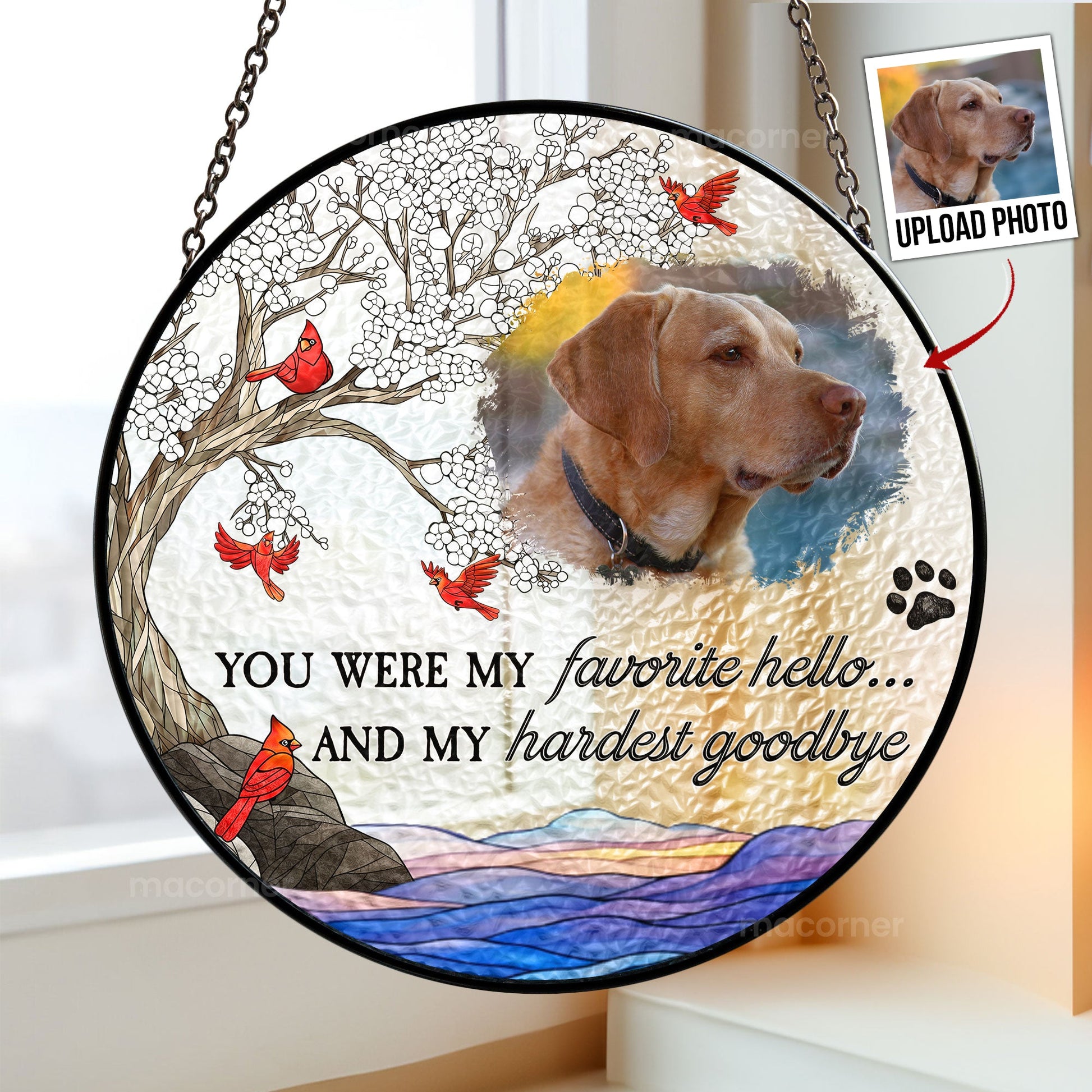 Personalized pet memorial suncatcher with pet photo and "You were my favorite hello... and my hardest goodbye."