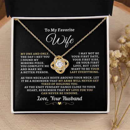 Gift For Wife: "Favorite Wife - Your Last Everything" Knot Necklace