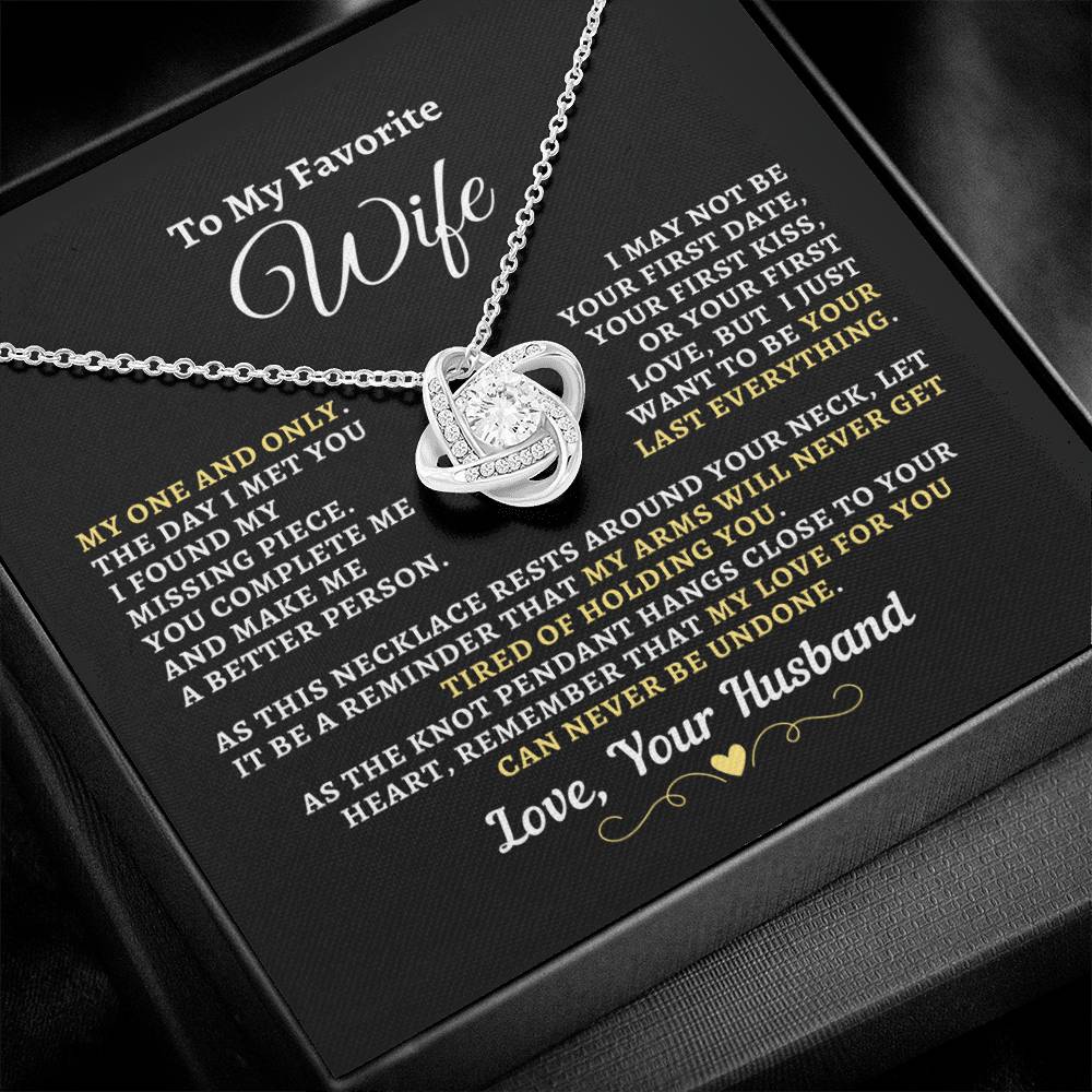 Gift For Wife: "Favorite Wife - Your Last Everything" Knot Necklace