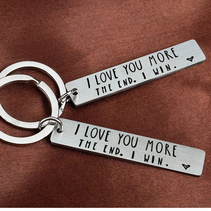 Funny Keychain for Lovers, Family & Friends: "I Love You More. The End. I Win"