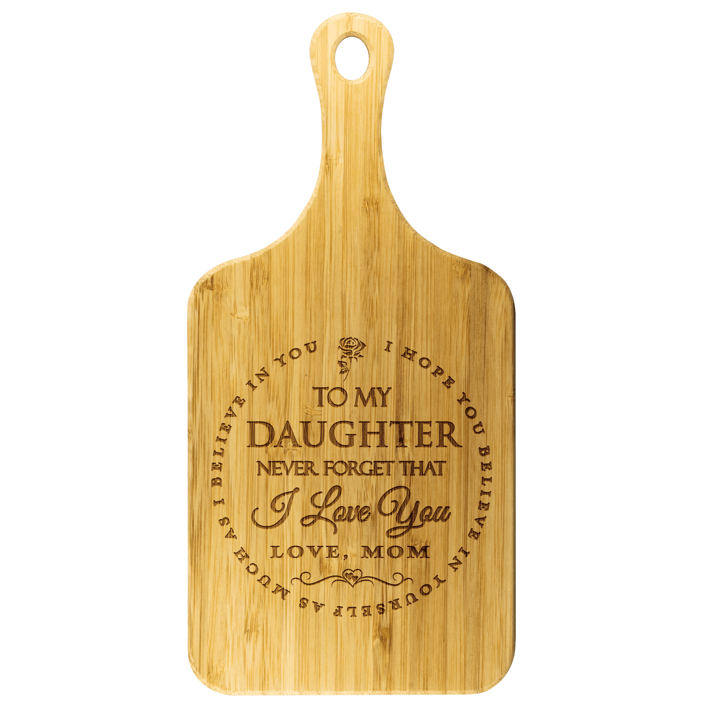 Mom To Daughter - "I Believe In You" Engraved Cutting & Serving Board