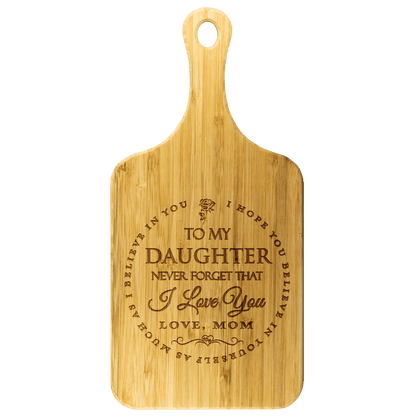 Mom To Daughter - "I Believe In You" Engraved Cutting & Serving Board