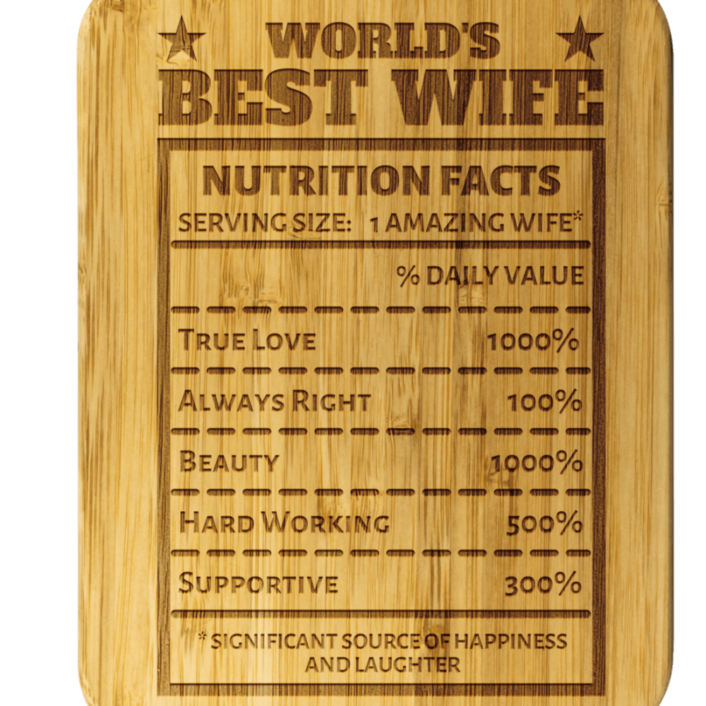 World's Best Wife - "Nutrition Facts" Engraved Cutting & Serving Board