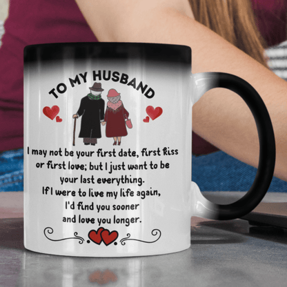 Wife To Husband - "Last Everything" Color Changing Magic Mug