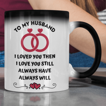 Wife To Husband - "Always Love You" Color Changing Magic Mug