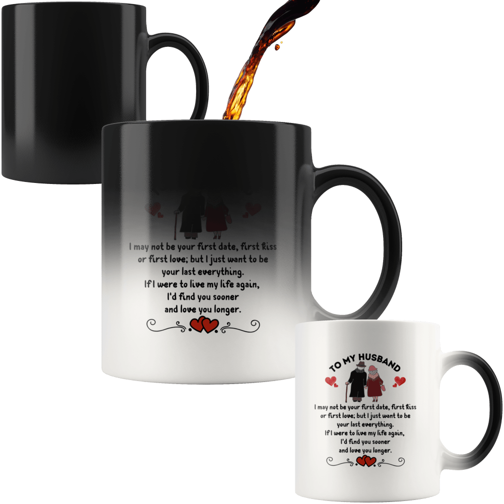 Wife To Husband - "Last Everything" Color Changing Magic Mug