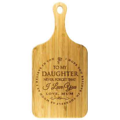 Mum To Daughter - "I Believe In You" Engraved Cutting & Serving Board